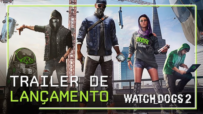 Watch Dogs 2 Official Trailer Dublado – Explore the Thrilling Adventure