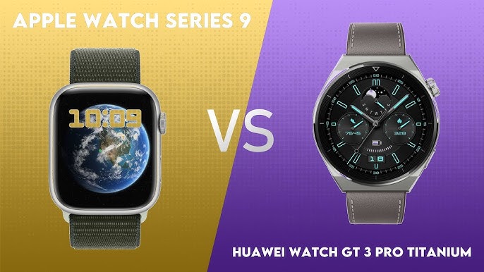 Apple Watch Series 9 vs Huawei Watch GT 3: A Comprehensive Comparison of Features