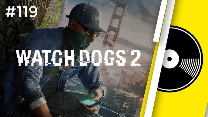 Watch Dogs 2 Song 1 Hour – Full OST Playlist for Gaming Fans