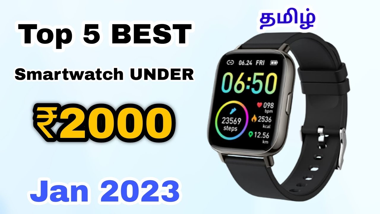 Best Smartwatch for Men Under 2000 in Tamil – Top Picks for 2024