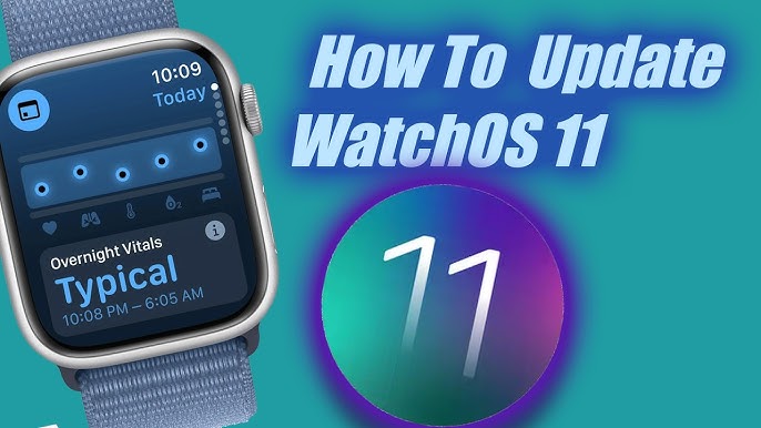 How to Install watchOS 11 on Your Apple Watch: Quick Tips