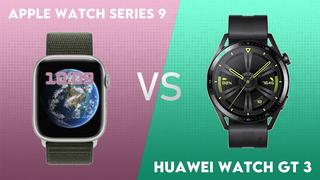 Apple Watch Series 9 vs Huawei Watch GT 3: A Comprehensive Comparison of Features